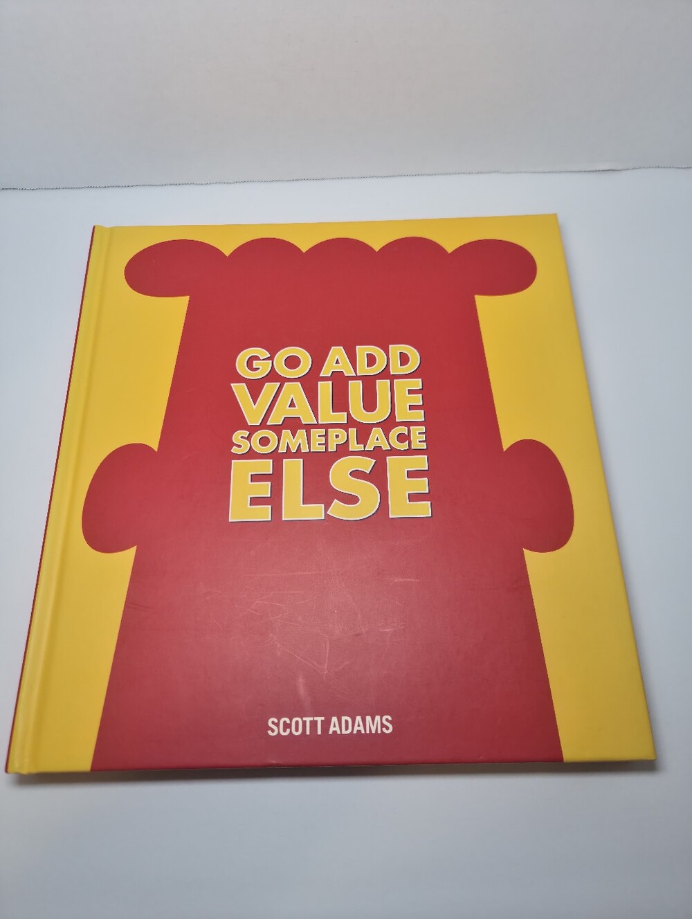Go Add Value Someplace Else: A Dilbert Book by Scott Adams: Used